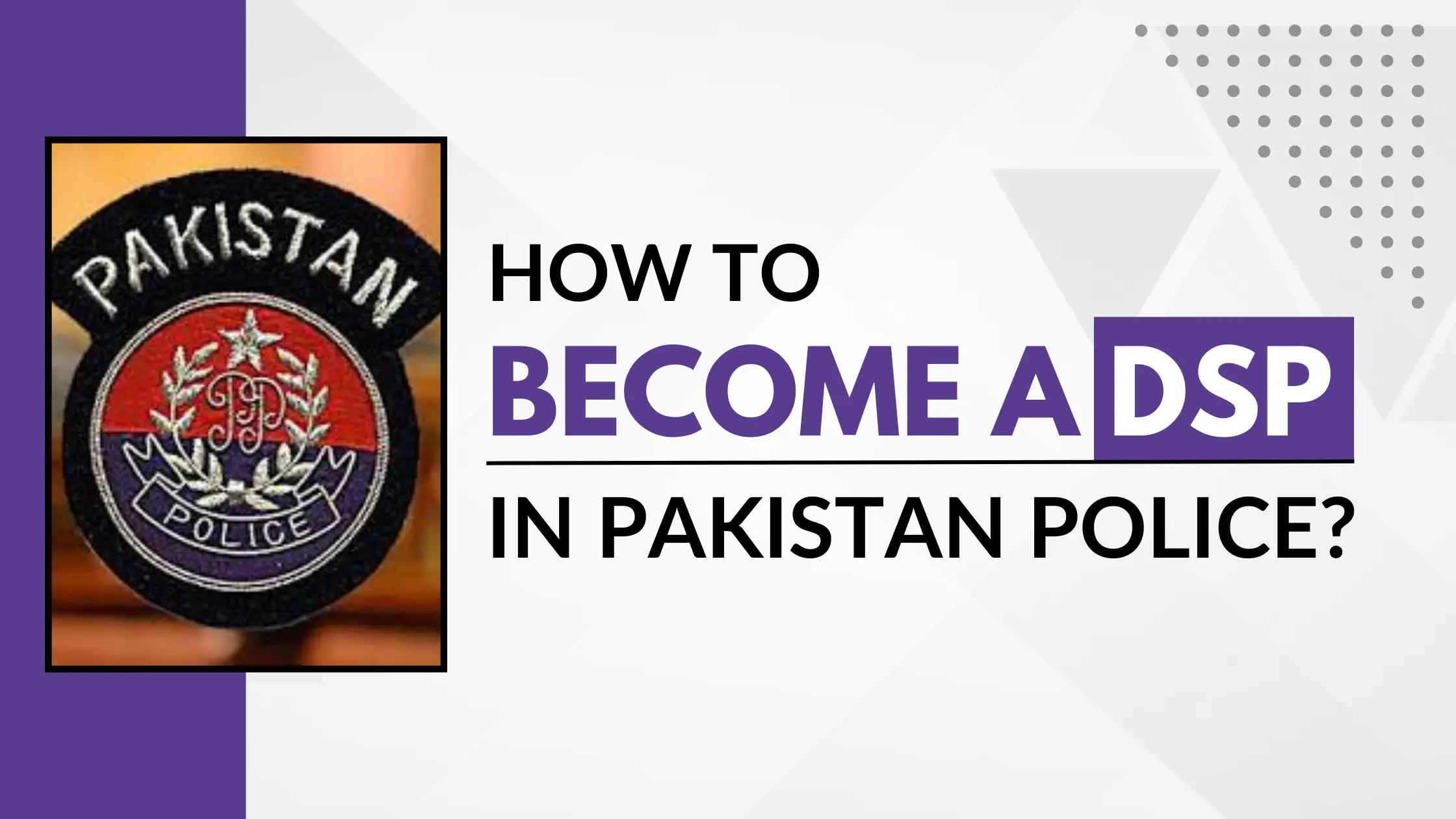 How to Become a DSP in Pakistan Police