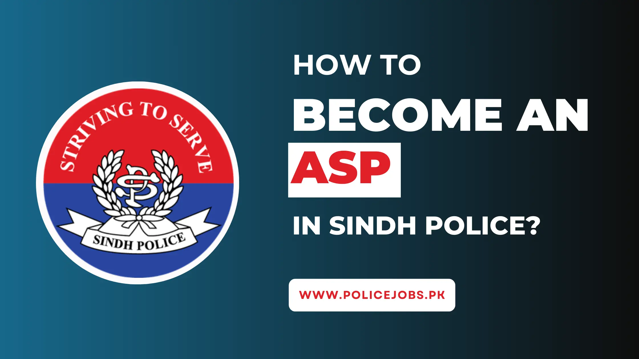 How to Become ASP in Sindh Police