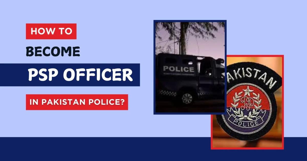 Become PSP Officer in Pakistan Police