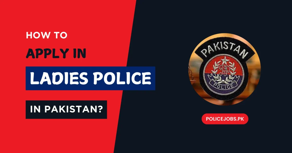 How to Apply in Ladies Police in Pakistan