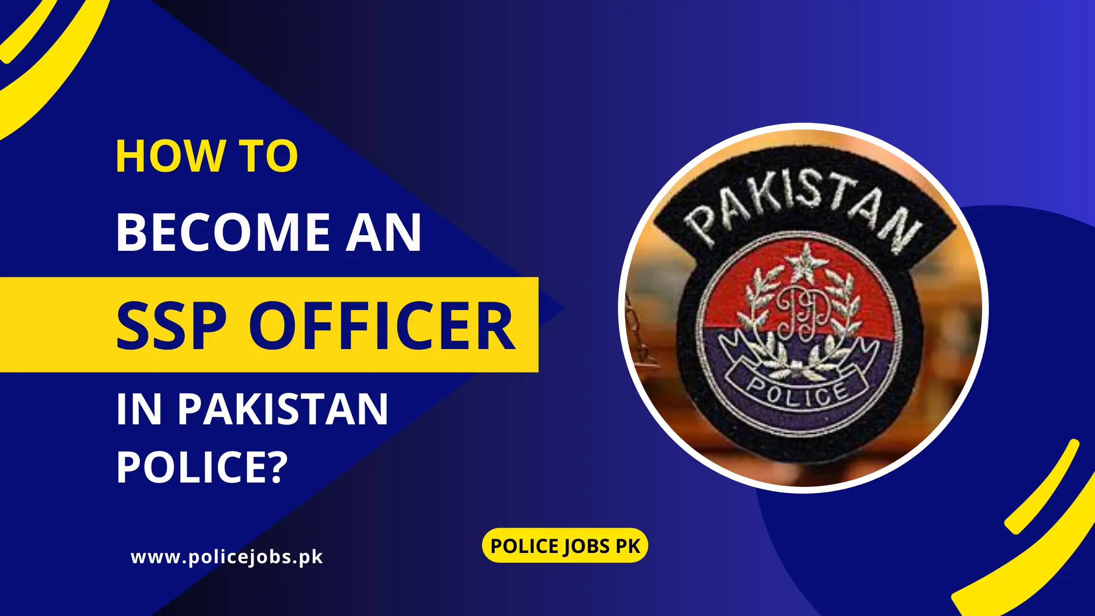 How to Become an SSP Officer in Pakistan Police