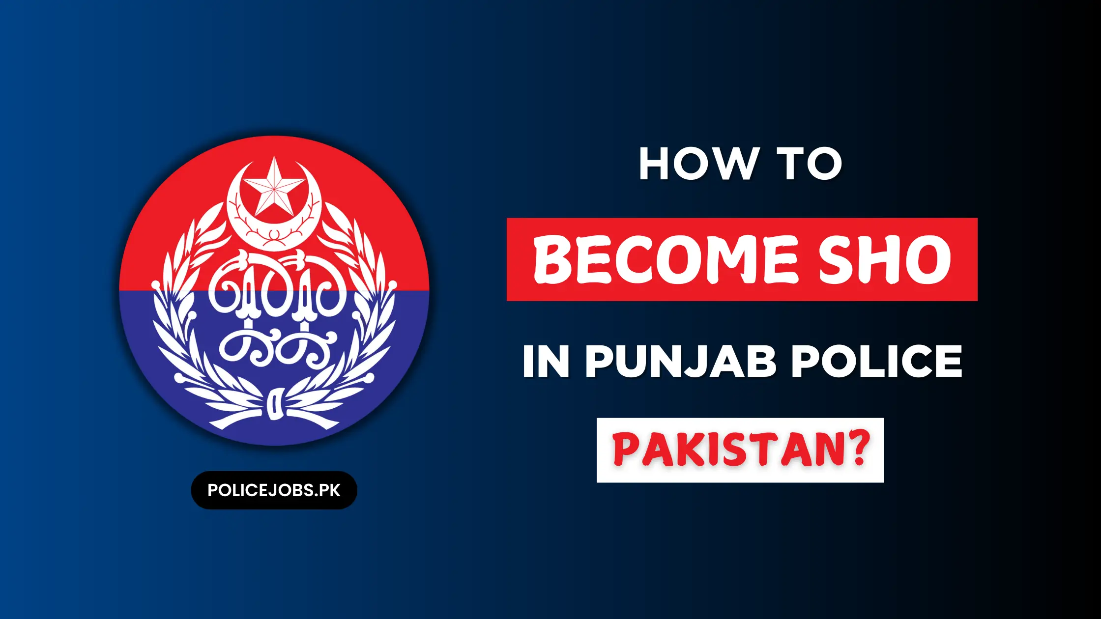 How to Become SHO in Punjab Police Pakistan