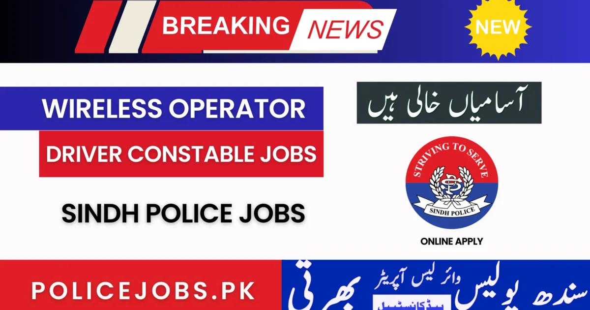 Sindh Police Wireless Operator and Driver Constable Jobs 2025