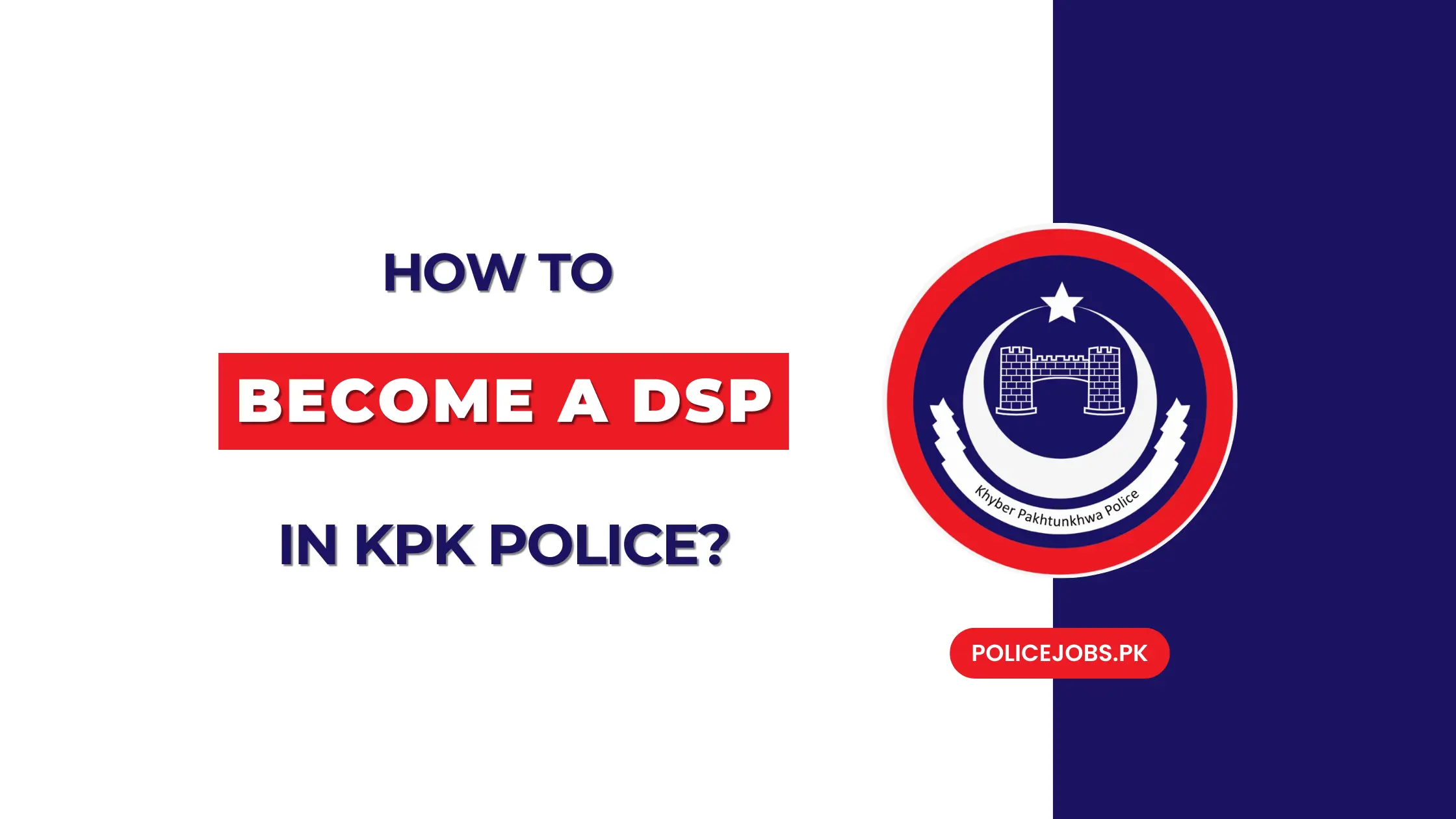 How to Become a DSP in KPK Police