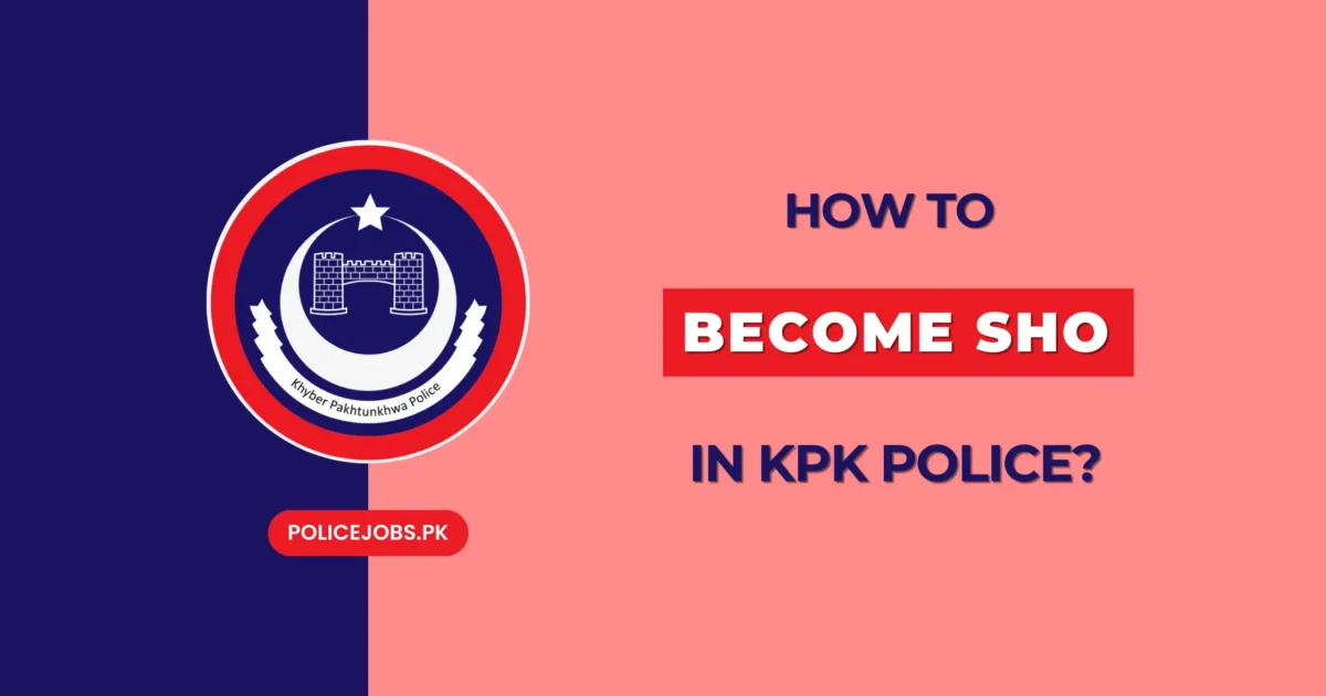 How to Become SHO in KPK Police