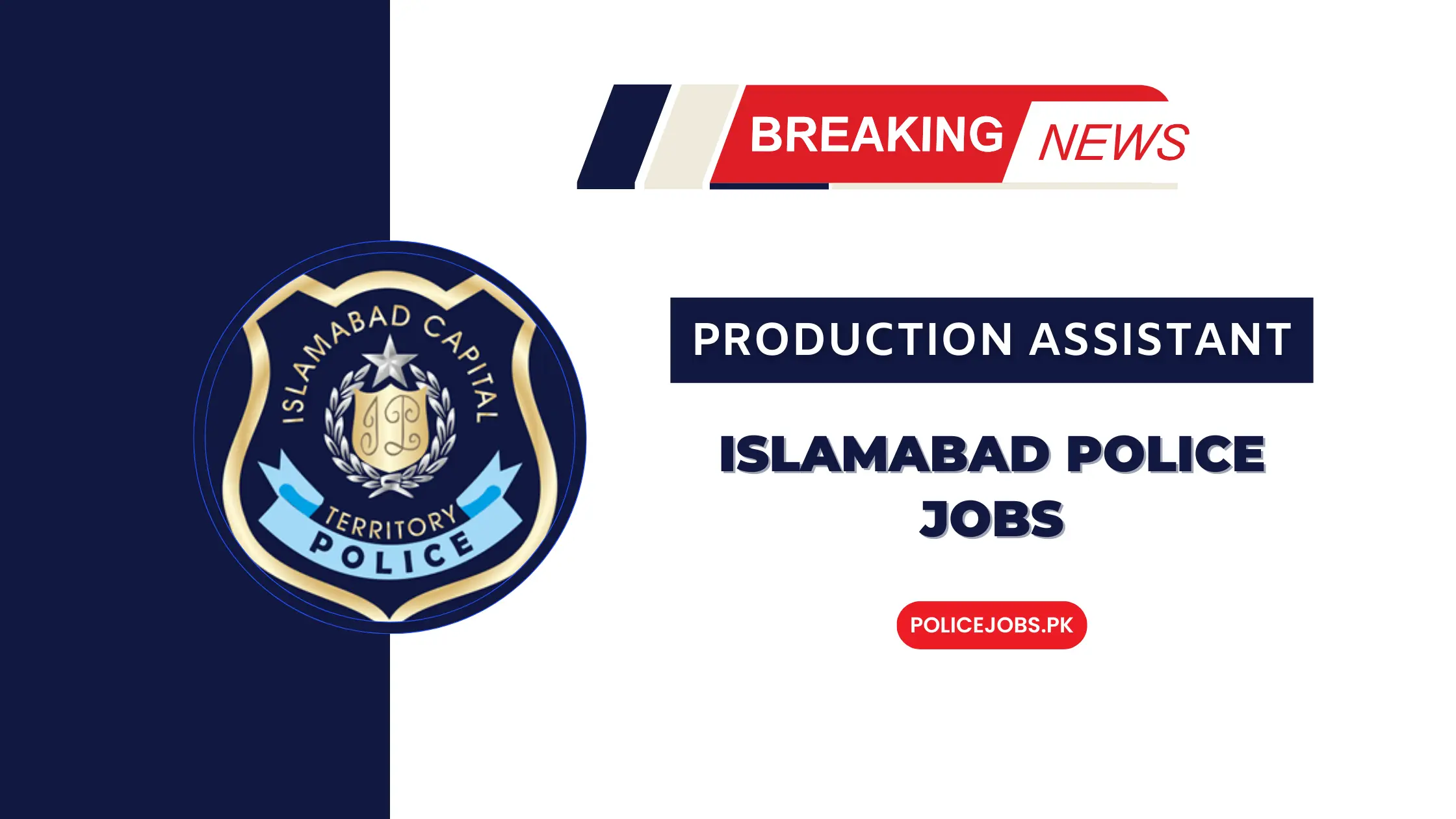 Production Assistant Islamabad Police Jobs 2025