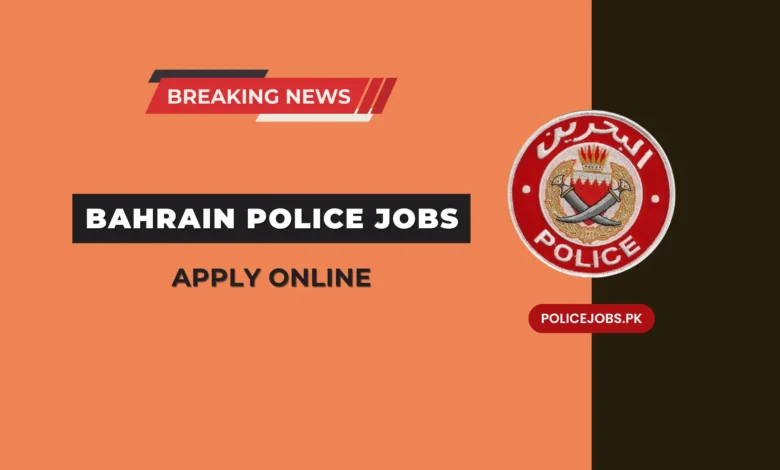 Bahrain Police Jobs 2025 Apply Online