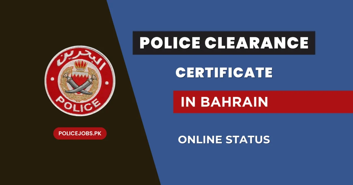 Police Clearance Certificate in Bahrain Online Status